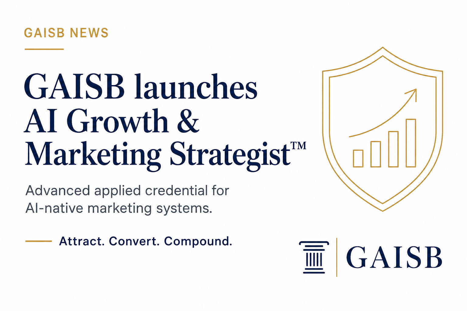 GAISB launches the AI Growth & Marketing Strategist credential: Attract. Convert. Compound.