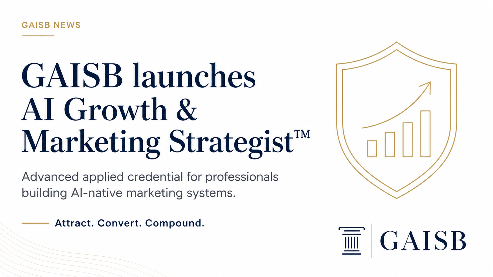 GAISB launches the AI Growth & Marketing Strategist credential: Attract. Convert. Compound.